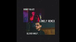 Oliver Wolf - Lonely (Remix) ft. Bobby Blaze (OFFICIAL AUDIO)