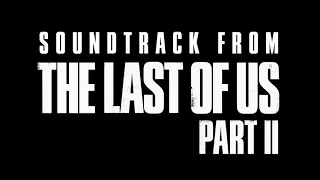 Gustavo Santaolalla - Untitled Soundtrack (from The Last of Us Part II) – Extended Version