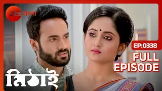 Mithai - Bangla TV Serial - Full Episode 338 - Soumitrisha Kundu, Adrit Roy - Zee Bangla