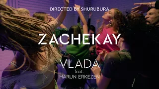 VLADA feat. Harun Erkezen - ZACHEKAY (teaser)