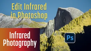 How to Edit Infrared Photos with Photoshop