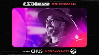 CHUS | LIVE FROM CARACAS | Stereo Productions Podcast 444