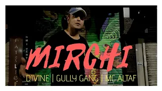Mirchi | Divine | MC Altaf | Gully Gang | Himanshu Kataria Choreography