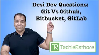 Desi Dev Questions: Git Vs Github, Bitbucket, GitLab