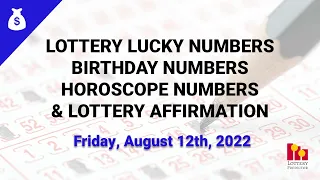 August 12th 2022 - Lottery Lucky Numbers, Birthday Numbers, Horoscope Numbers