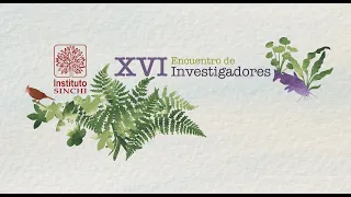 Día 1 | XVI Encuentro de Investigadores | Instituto SINCHI