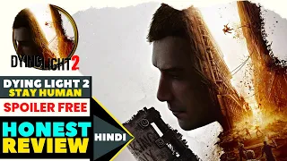 DYING LIGHT 2 STAY HUMAN : Honest Gameplay Review in Hindi [No Spoiler] -better than Dying Light 1 ?