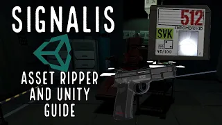 Signalis, Asset Ripper and Unity Guide