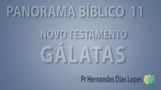 Panorama Bíblico - Novo Testamente - Gálatas