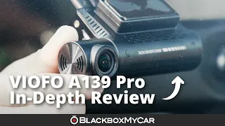 VIOFO A139 Pro 4K 3-Channel Dash Cam | In-Depth Review | BlackboxMyCar