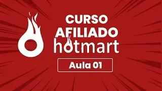 Curso Afiliado Hotmart Iniciante: Aula 01