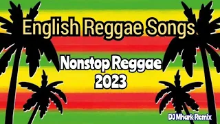 Reggae Nonstop | English Reggae Songs | Reggae 2023