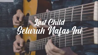 Last Child - Seluruh Nafas Ini ft. Giselle | Tian Ardian Guitar Cover