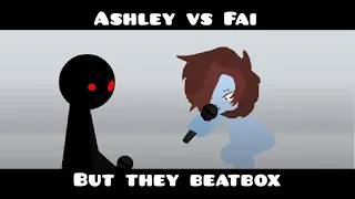 Ashley vs Fai, but they actually beatbox (READ DESC NOW!)