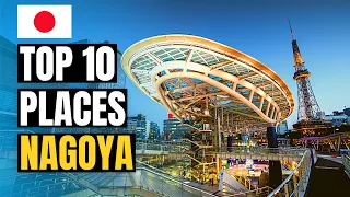 Top 10 Things to do in Nagoya 2024 | Japan Travel Guide