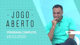 JOGO ABERTO - 18/12/2020 - PROGRAMA COMPLETO