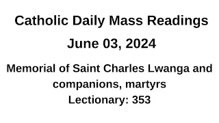 06/03/2024 II Catholic Daily Mass Readings II Memorial of Saint Charles Lwanga and companions, marty