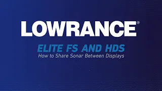Lowrance | Sharing Sonar Sources on HDS and Elite FS Displays