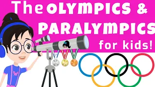 The Olympics And Paralympics For Kids | Educational Winter And Summer Paralympics Games History
