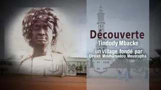 Découverte Tindody un Village fondé par Cheikh Mouhamadou Moustapha MbackéNN