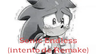 Sonic Endless Creepypasta (Intento de Remake)