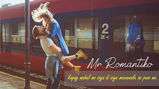 Mr Romantiko - Akapag mahal mo siya di siya mawawala sa puso mo | Love Stories