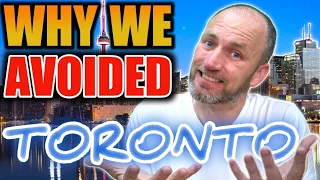 DON'T MOVE TO TORONTO ONTARIO - Why We Didn't!!!