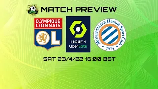 France Ligue 1 - Lyon v Montpellier Preview (23/4/22)