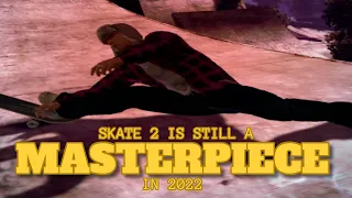 SKATE 2 is still a MASTERPIECE in 2022..