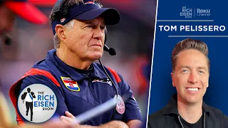 NFL Insider Tom Pelissero: Why Belichick Is Jobless for 1st Time in 50 Years | The Rich Eisen Show