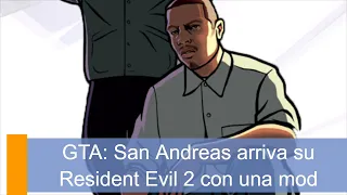 Resident Evil 2 una mod ci porta in GTA San Andreas 'C J  con Big Smoke