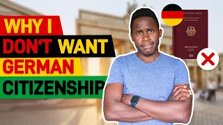 Why I don't want to become a German Citizen? | German Citizenship Requirements & Benefits