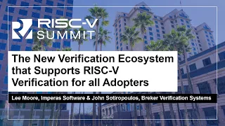 The New Verification Ecosystem that Supports RISC-V Verification fo... Lee Moore & John Sotiropoulos