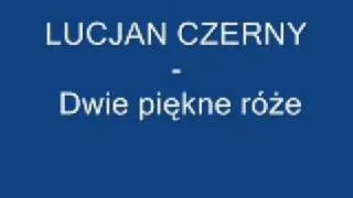 LUCJAN CZERNY - Dwie piękne róże