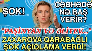 ZAXAROVA: QARABAĞLA BAĞLI ŞOK AÇIQLAMASI ! Yekun xəbərlər, son xəbərlər, son xeberler bugun 2022