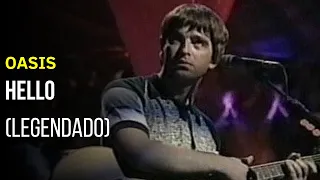Oasis - Hello - Legendado [MTV Acústico | Live]