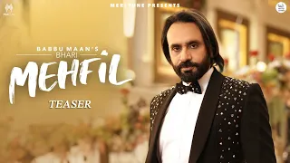Bhari Mehfil (Teaser) | Babbu Maan | kunaal vermaa | Latest hindi Songs 2022 | meri tune