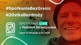 PIOTR STRZEŻYSZ - SPOTKANIA BEZ GRANIC