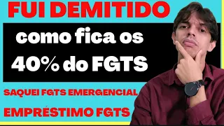 FUI DEMITIDO | Como fica o SAQUE DO FGTS | FIZ EMPRESTIMO DO FGTS