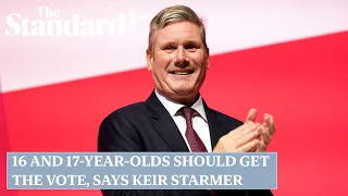 Keir Starmer: 16 and 17-year-olds should get the vote
