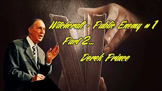 Derek Prince: Witchcraft  - Public Enemy #1   Part 2