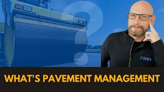 What is Pavement Management Anyway?