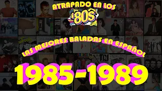 LAS MEJORES BALADAS EN ESPAÑOL DE 1985-1989