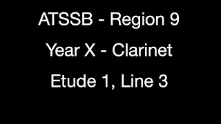 ATSSB Region 9 Year X Clarinet Etude 1 Line 3