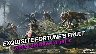 Where and How to get Exquisite Fortune's Fruit - Avatar Frontier of Pandora