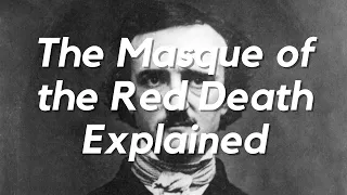 Death Takes Center Stage: A Summary and Symbolism in Edgar Allan Poe's The Masque of the Red Death