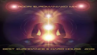 (BEST EURODANCE/HARDHOUSE 2019) RODRI EUROMANIAKO MIX - BEST EURODANCE AND HARD HOUSE  2019