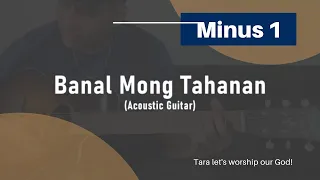 Banal Mong Tahanan - Acoustic Guitar Minus 1