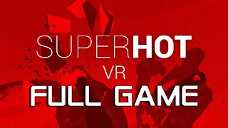 Superhot VR Full Playthrough