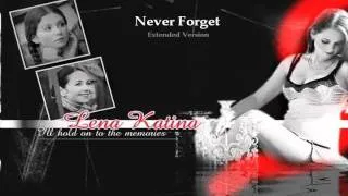 Lena Katina - Never Forget (Extended Version)